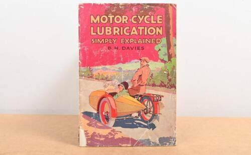 MOTOR CYCLE LUBRICATION: An early original book by B.H. Davies 'Motor Cycle Lubrication Simply Explained'