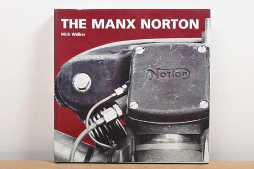 MANX NORTON: A hardcover copy of 'The Manx Norton' book by Mick Walker.