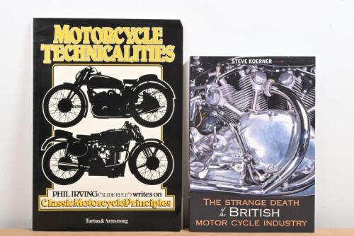 MOTORCYCLE BOOKS: A Phil Irving 'Motorcycle Technicalities' book and 'The Strange Death of the British Motor Cycle Industry' by Steve Koerner