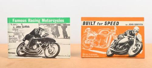 RACING MOTORCYCLES: Two publications by John Griffith, one titled 'Famous Racing Motorcycles' the other 'Built for Speed'