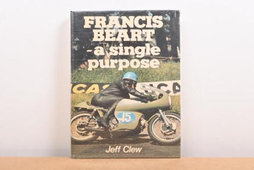 NORTON: A hardcover book titled 'Francis Beart- A Single Purpose' by Jeff Clew