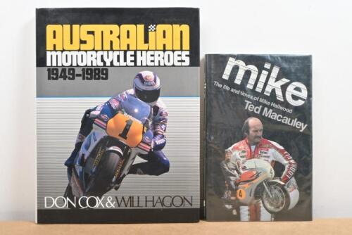 MOTOR CYCLE HEROES: Two hardcover books, one being a 'Australian Motorcycle Heroes 1949-1989' by Don Cox & Will Hagon the other being 'MIKE''The life and times of Mike Hailwood' by Ted Macauley'