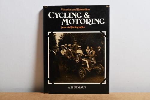 CYCLING & MOTORING: A hardcover book titled 'Victorian and Edwardian Cycling & Motoring from old photographs' by A.B. Demaus