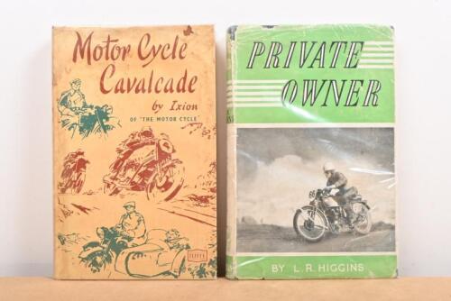 MOTORCYCLE RACING: Two early hardcover books including 'Private Owner' by L.R. Higgins published 1948 and 'Motor Cycle Cavalcade' by Ixion published 1951