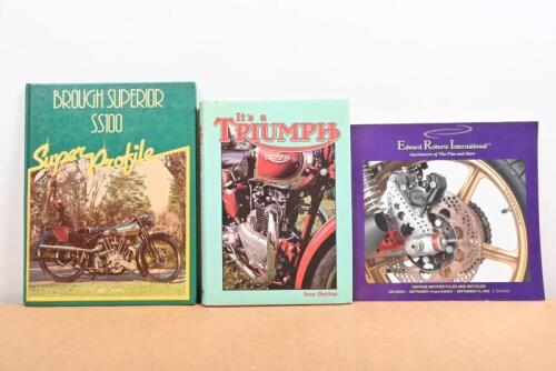 MOTORCYCLES: Three items related to Motorcycles including a hardcover copy of 'It's a Triumph' by Ivor Davies, 'Brough Superior SS100' Super Profile hardcover book, and a 'Edward Roberts International' Motorcycles and Bicycles auction catalogue 2002 Chica