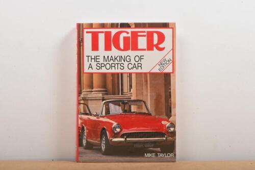 SUNBEAM: 'TIGER - THE MAKING OF A SPORTS CAR' hardcover book by Mike Taylor