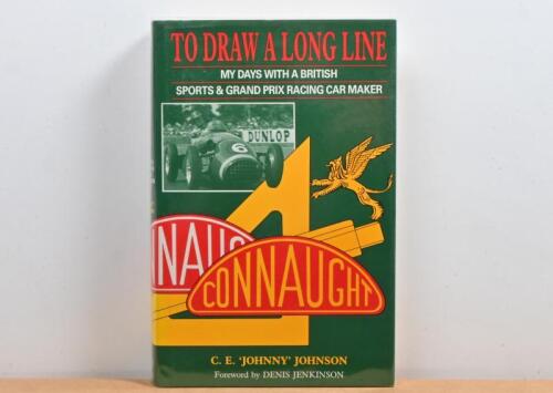 CONNAUGHT: 'To Draw A Long Line' hardcover book by C.E.'Johnny' Johnson