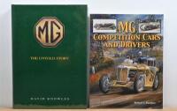 MG: Two M.G related publications. 'MG THE UNTOLD STORY' hardcover book by David Knowles & 'MG COMPETITION CARS AND DRIVERS' softcover book by Richard L.Knudson