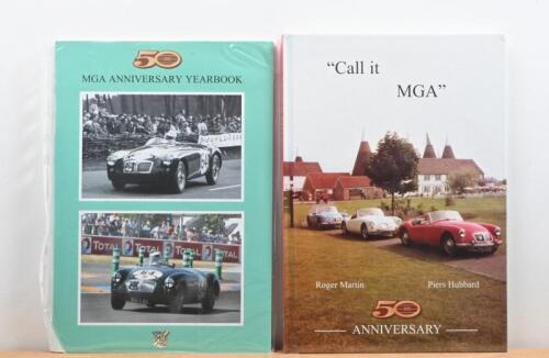MGA: Two publications commemorating the 50th Anniversary of the MGA. "Call it MGA" hardcover book by Roger Martin and Piers Hubbard & '50 MGA ANNIVERSARY YEARBOOK' as produced by the MG CAR CLUB