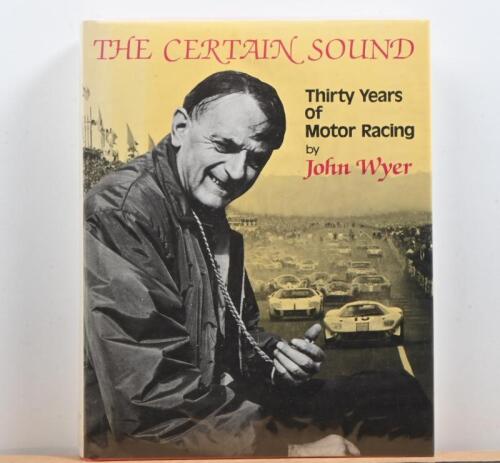 MOTOR RACING: 'THE CERTAIN SOUND - Thirty Years of Motor Racing' hardcover book by John Wyer