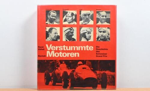 MOTOR RACING: 'Verstummte Motoren - Die Geschichte des Schweizer Grand Prix' hardcover book by Rene Hafeli. Details the Swiss Grand Prix. German text