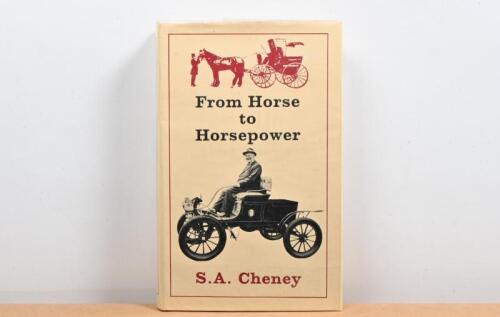 CHENEY: 'From Horse to Horsepower' hardcover book, authored and signed by S.A. Cheney