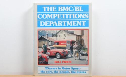 BMC/BL: 'The BMC/BL Competitions Department - 25 years in Motor Sport - the cars, the people, the events' hardcover book by Bill Price